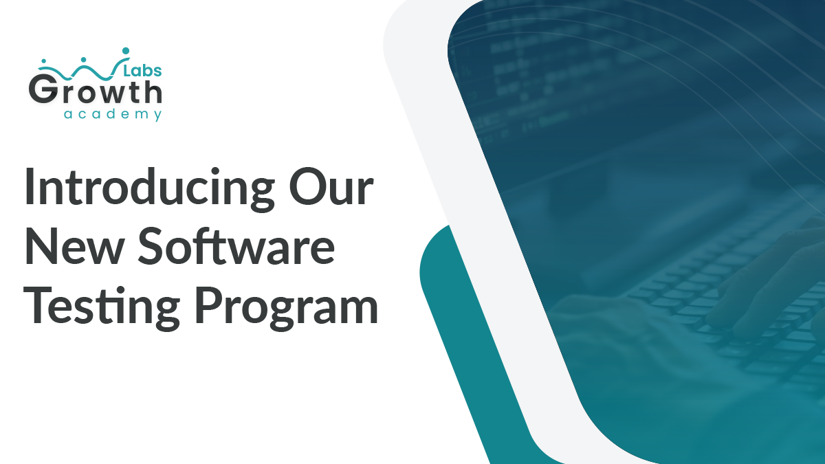 Introducing Growth Labs Academy’s New Software Testing Program - Growth ...